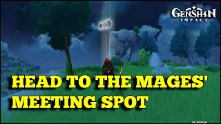 Head To The Mages Meeting Spot Genshin Impact