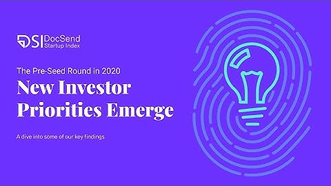 The Pre-Seed Round in 2020: New Investor Priorities Emerge | DocSent Startup Index