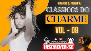 DJ FABINHO RJ - CLASSICOS DO CHARME -  VOL 09 #blackmusic #bailecharmerj #euamobailecharme #foryou