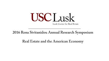 Highlights: USC Lusk Center 2016 Rena Sivitanidou Annual Research Symposium