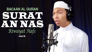 Bacaan Al Quran Riwayat Hafs   114 Surat An Nas   Oleh Ustadz Abdurrahim