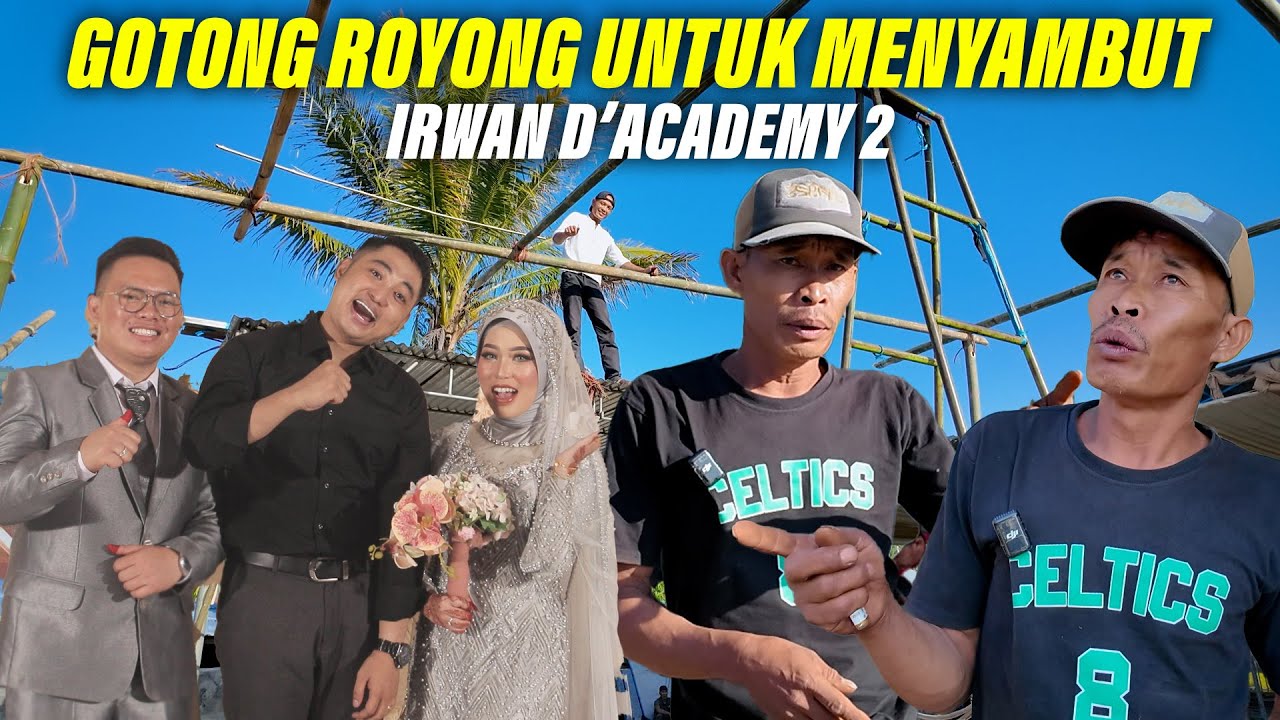 GOTONG ROYONG BIKIN PANGGUNG DI PERNIKAHAN BANG EGO UNTUK MENYAMBUT ARTIS IBU KOTA IRWAN D'ACADEMY