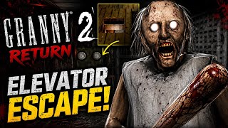 Granny 2 Return Secret Elevator Escape... Nobody Can Beat It! 😱 (New Update)