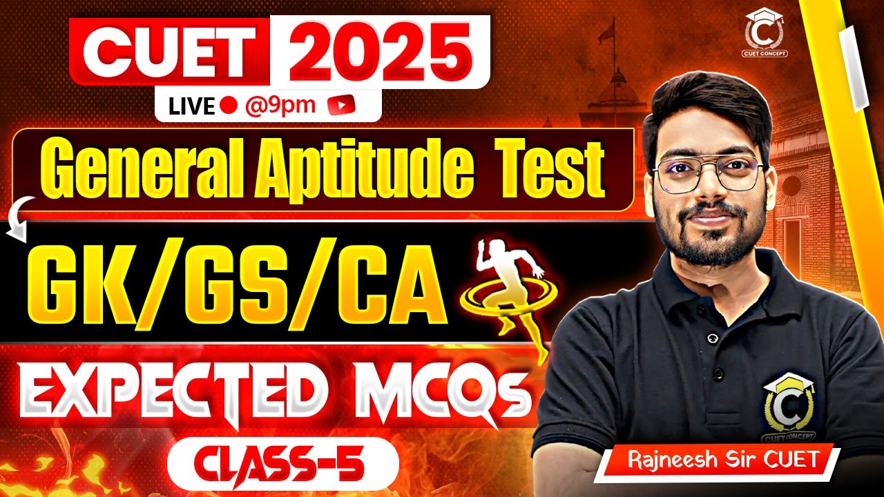 CUET 2025 General Aptitude Test🔥| GK/GS/CA | One Shot | By Rajneesh Sir ...