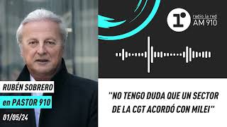 Rubén 'Pollo' Sobrado: 'No tengo duda que un sector de la CGT acordó con Milei'