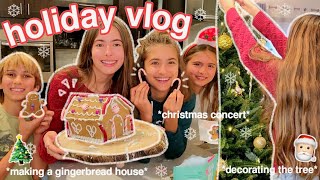 Holiday Vlog Decorating The Tree, Gingerbread House, Christmas Concert, & More