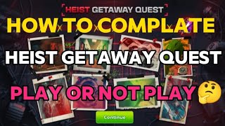 how to complate !! HEIST GETAWAY QUEST 🤔 play or not play this event voiceoverd😎