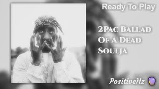 2Pac - Ballad Of A Dead Soulja Authentic 174Hz Pain & Stress Relief