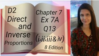 D2 - Chapter 7 - Ex 7A - Q13(1,2,3 and 4) - Direct and Inverse Proportions - (8 Edition)