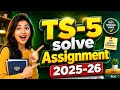TS-5 solve Assignment 2025-26