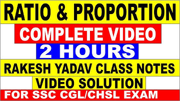 RATIO AND PROPORTION COMPLETE VIDEO SSC[RAKESH YADAV CLSS NOTES VIDEO SOLUTION]ALL Q.NO IN ONE VIDEO