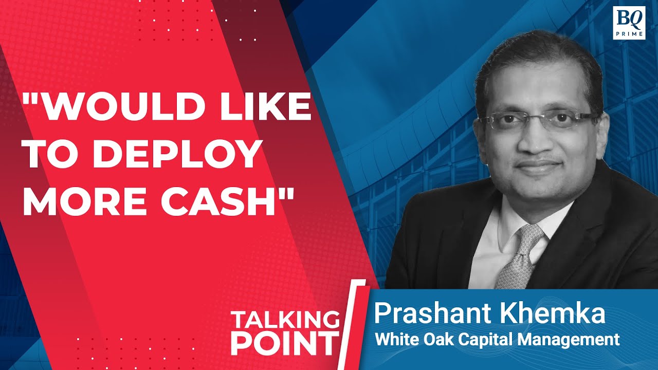 White Oak Capital Management's Prashant Khemka Would Like To Deploy