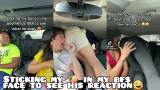 Sticking my 🍑 in my bf&#39;s face to see what he does || Funny Tiktok Compilations
