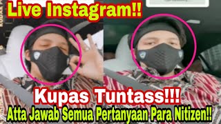 Live Instagram Kupas Tunt Atta Jawab Semua Pertanyaan Para Nitizen Sangat Eksklusif