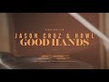 Jason cruz and howl  good hands official music