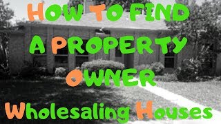 How to Find Owner of A Vacant Property | Wholesaling Houses 101