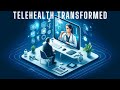 Telehealth transformed how its revolutionizing healthcare today the future of healthcare