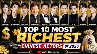 TOP 10 MOST RICHEST CHINESE ACTORS OF 2026 | BILLIONAIRE CHINESE ACTORS | DYLAN WANG | YANG YANG 