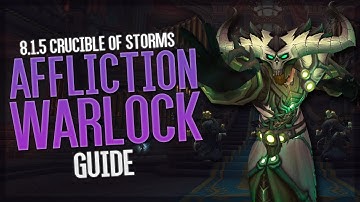 8.1.5 Affliction Warlock Guide - Best DPS class in Crucible of Storms!