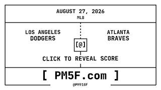 Los Angeles Dodgers [LAD] @ Atlanta Braves [ATL] | MLB Final Box Score | AUGUST 27, 2026