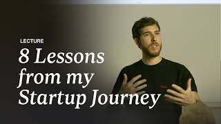 8 Lessons From Raising $100M - Reflections On Entrepreneurship Pt.1/2 | Lecture at University