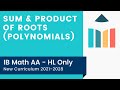 Sum &amp; Product of Roots (Polynomials) [IB Math AA HL]