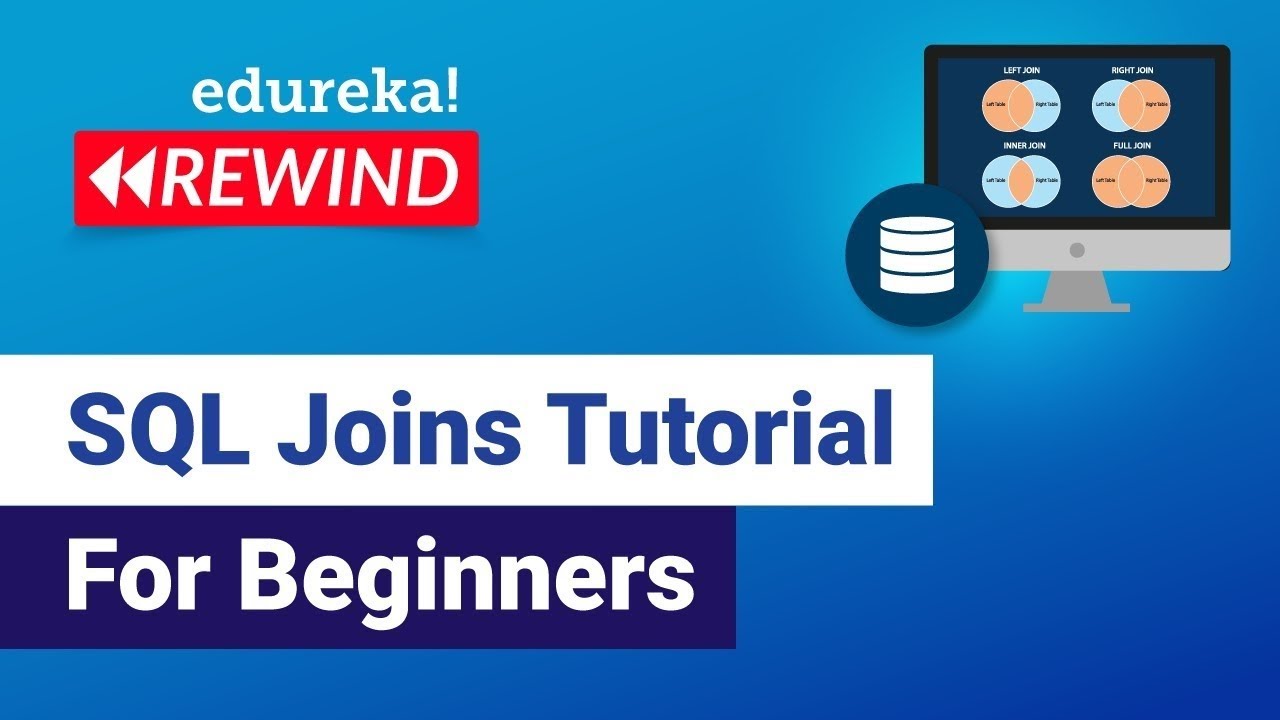 SQL joins tutorial for beginners  | Inner, Left, Right, Full Join | SQL Joins  | Edureka Rewind- 6