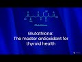 Glutathione's Benefits for Better Thyroid Health - YouTube
