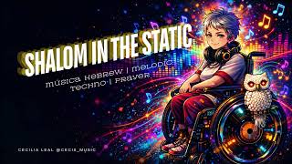 Shalom in the Static | música Hebrew | melodic techno | prayer