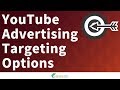 YouTube Advertising Targeting Options Explained