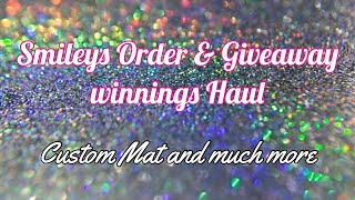 smileys haul and giveaway winnings and friend mail/ custom mat for nail videos/ mini glitter haul