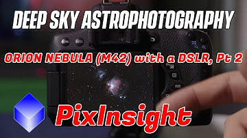 Orion Nebula (M42) with a DSLR, Start to Finish, Pt. 2a - PixInsight