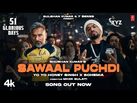 Sawaal Puchdi (Official Video) | Yo YoHoney Singh | Bohemia | 51 Glorious Days |Bhushan Kumar 2025