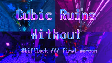 Tria | Cubic Ruins Without Shiftlock // First Person