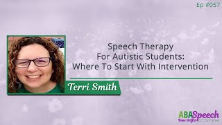 #057: Speech Therapy For Autistic Students - Where To Start With Intervention
