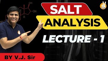 Salt Analysis Lecture-1 by Vishal Joshi Sir | Inorganic Chemistry Lecture | VJ Sir