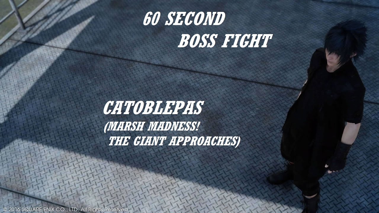 Final Fantasy XV - Catoblepas (60 Second Boss Fight)