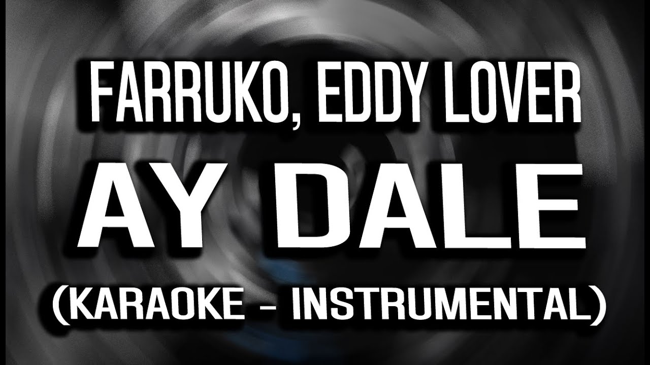 Farruko, Eddy Lover - AY DALE [KARAOKE - INSTRUMENTAL]