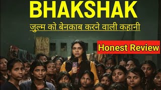 Bhakshak Movie | Bhakshak Movie Review | Honest Review | Bhakshak Trailer