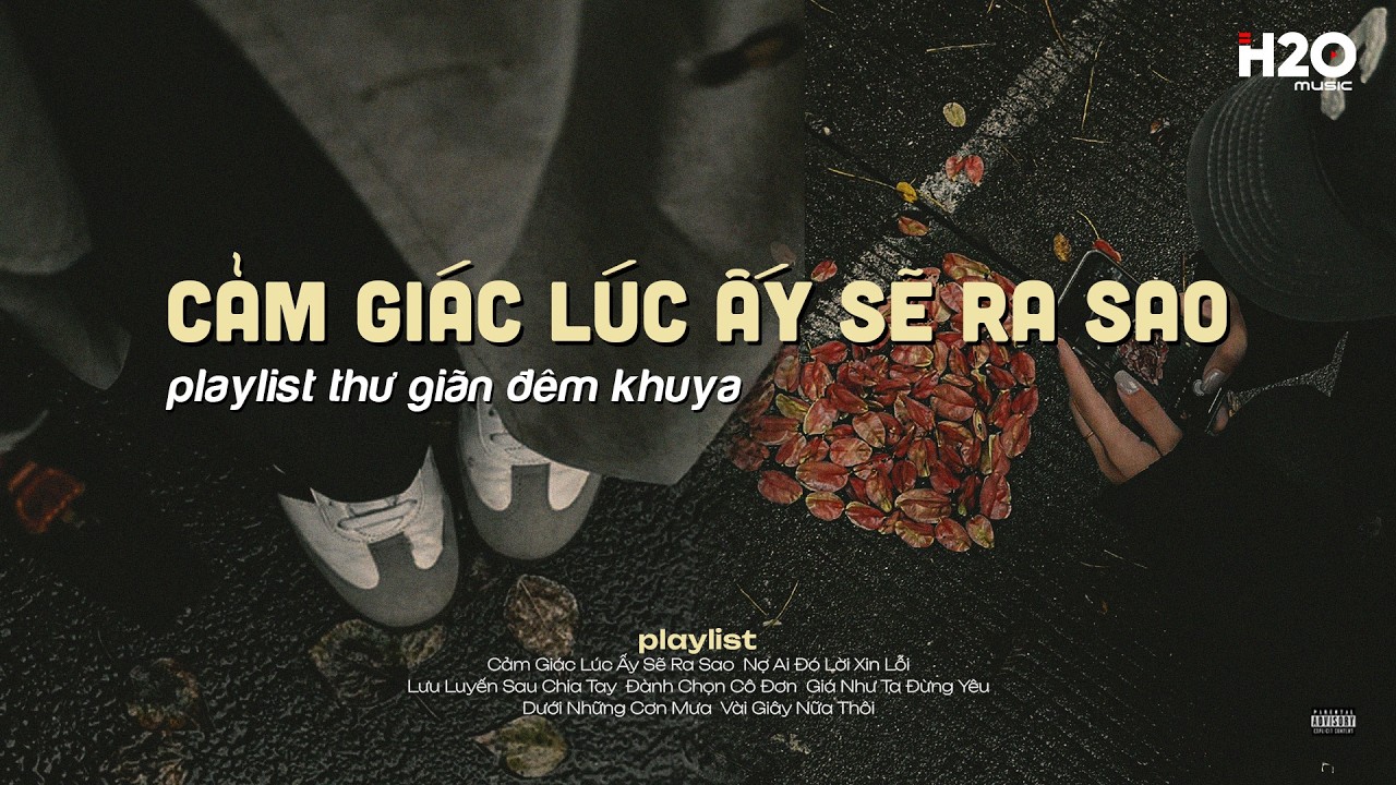 𝐏𝐥𝐚𝐲𝐥𝐢𝐬𝐭 Cảm giác lúc ấy sẽ ra sao? |  Nhạc Lofi Chill Đêm Buồn Ngày Đông Gió Lạnh