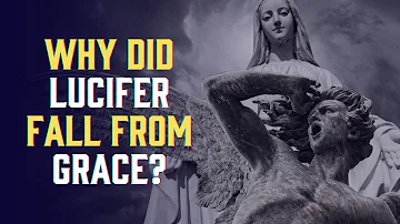 The reason why Lucifer fell from grace is shocking!