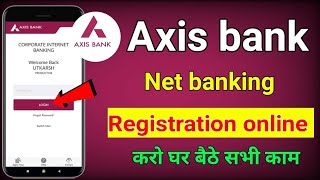 Axis bank Net banking Registration online 2026 | Axis net banking online | internet banking axis 