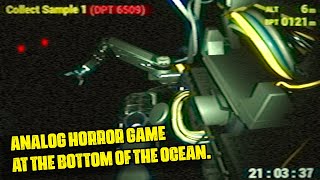 An analogue horror game where you collect samples from the bottom of the ocean. - ROV