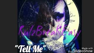 RulzBreaKEasy- "Tell Me" (Official Audio)
