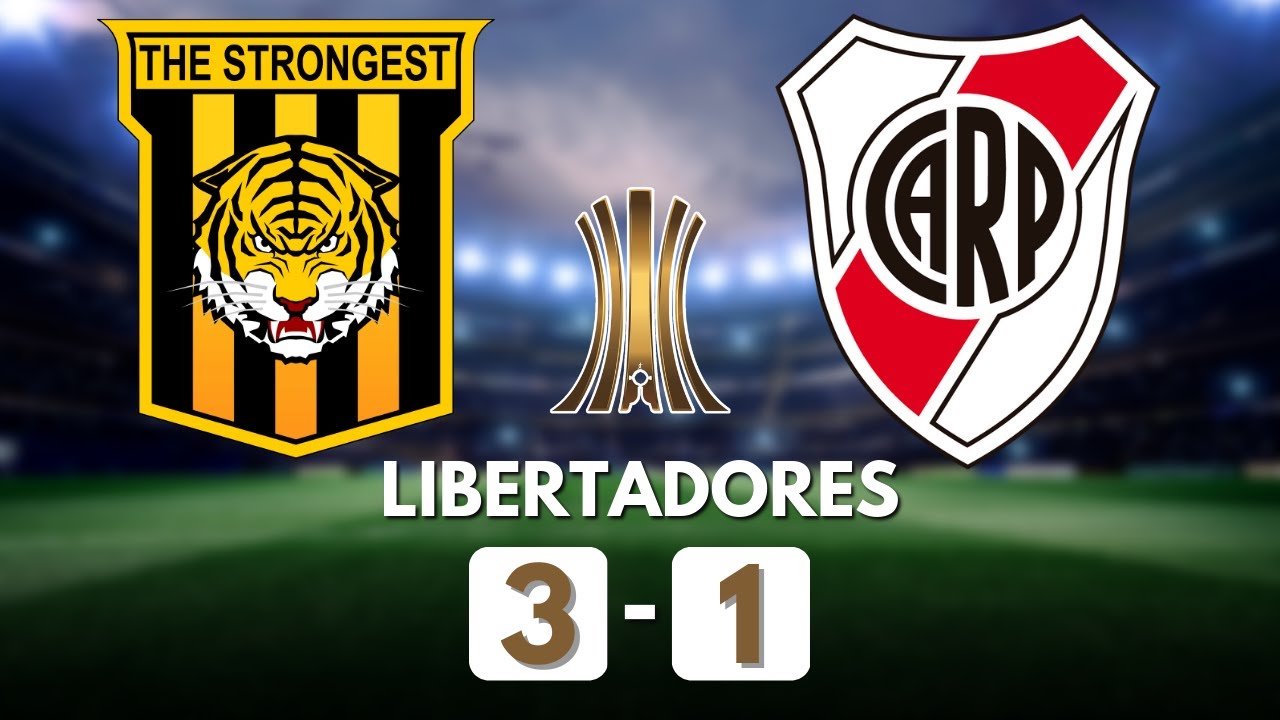 THE STRONGEST 3 x 1 RIVER PLATE LIBERTADORES 2023 1ª RODADA 