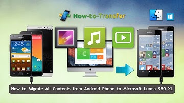 How to Migrate All Contents from Android Phone to Microsoft Lumia 950 XL