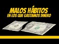 ❌ Malos hábitos en los que GASTAMOS dinero | Andres Gutierrez