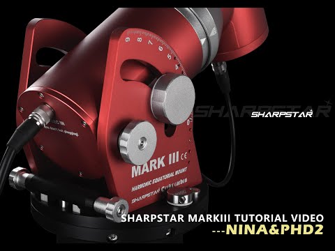 Sharpstar MARKIII Tutorial Video---NINA&PHD2