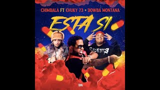 Chimbala x Dowba Montana x Chucky73 - Esta Si (Audio Oficial)