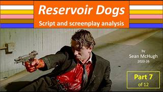 Reservoir Dogs, Script and screenplay analysis, Part 7 of 12